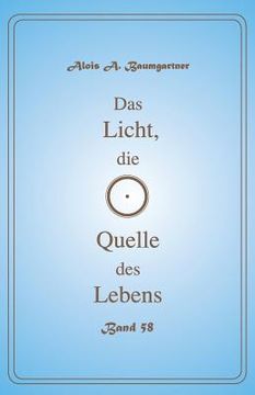 portada Das Licht, die Quelle des Lebens - Band 58 (in German)