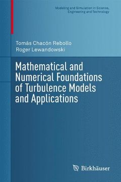 portada Mathematical And Numerical Foundations Of Turbulence Models And Applications (modeling And Simulation In Science, Engineering And Technology) (en Inglés)