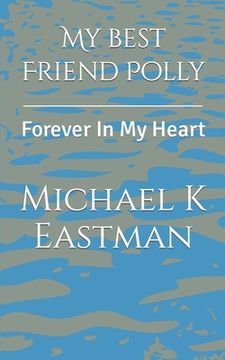 portada My Best Friend Polly: Forever in my Heart (en Inglés)