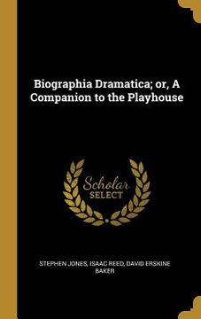portada Biographia Dramatica; or, A Companion to the Playhouse (en Inglés)