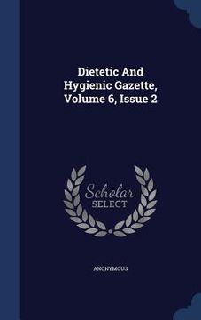 portada Dietetic And Hygienic Gazette, Volume 6, Issue 2