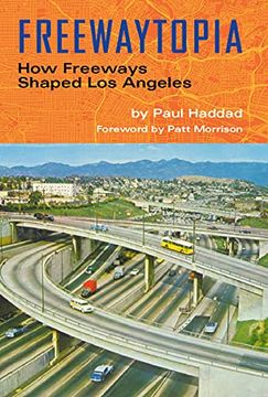 portada Freewaytopia: How Freeways Shaped los Angeles: Training the World'S Favorite Gundog (in English)