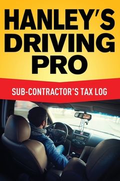 portada Hanley's Driving Pro: Sub-Contractor's Tax Log (en Inglés)