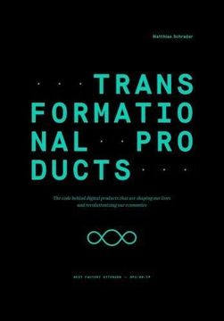 portada Transformational Products: The Code Behind Digital Products That are Shaping our Lives and Revolutionizing our Economies (Edition Nfo) (en Inglés)