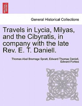 portada travels in lycia, milyas, and the cibyratis, in company with the late rev. e. t. daniell. (en Inglés)