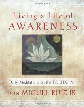portada Living a Life of Awareness: Daily Meditations on the Toltec Path (en Inglés)