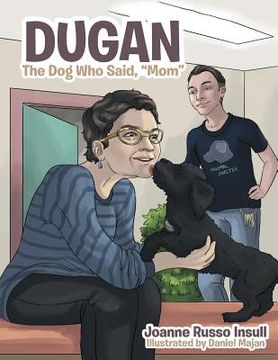 portada Dugan: The Dog Who Said, "Mom" (en Inglés)