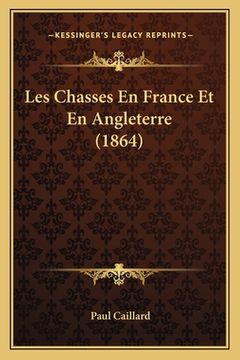 portada Les Chasses En France Et En Angleterre (1864) (en Francés)