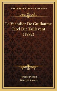 portada Le Viandier De Guillaume Tirel Dit Taillevent (1892) (en Francés)