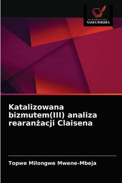 portada Katalizowana bizmutem(III) analiza rearanżacji Claisena (en Polaco)