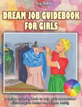 portada Dream Job Guidebook for Girls: A unique coloring book to help girls understand different jobs better and dream boldly (en Inglés)