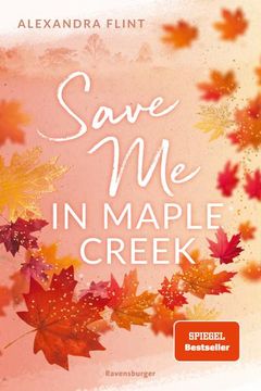 portada Maple-Creek-Reihe, Band 2: Save me in Maple Creek (Spiegel Bestseller, die Langersehnte Fortsetzung des Wattpad-Erfolgs "Meet me in Maple Creek") (en Alemán)
