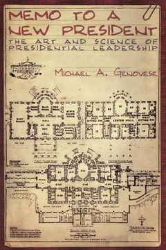 portada Memo to a new President: The art and Science of Presidential Leadership (in English)