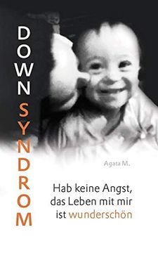 portada Down Syndrom: Hab Keine Angst, das Leben mit mir ist Wunderschön (en Alemán)