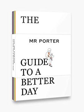 portada The Mr. Porter Guide to a Better Day (en Inglés)