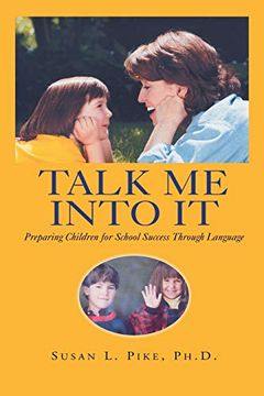 portada Talk Me into It: Preparing Children for School Success Through Language (en Inglés)