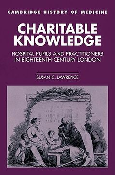 portada Charitable Knowledge Paperback: Hospital Pupils and Practitioners in Eighteenth-Century London (Cambridge Studies in the History of Medicine) (en Inglés)