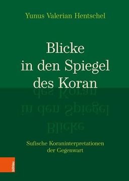 portada Blicke in Den Spiegel Des Koran: Sufische Koraninterpretationen Der Gegenwart (in German)