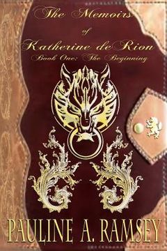portada The Memoirs of Katherine deRion: Book One: The Beginning (en Inglés)