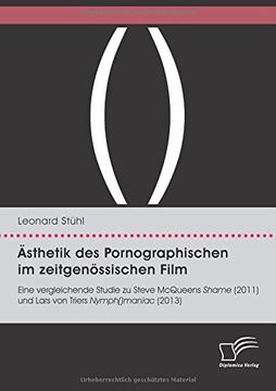 portada Asthetik Des Pornographischen Im Zeitgenossischen Film. Eine Vergleichende Studie Zu Steve McQueens Shame (2011) Und Lars Von Triers Nymph()Maniac (2013) (German Edition)