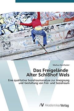 portada Das Freigelände Alter Schl8hof Wels
