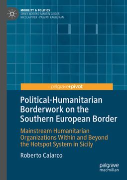 portada Political-Humanitarian Borderwork on the Southern European Border: Mainstream Humanitarian Organizations Within and Beyond the Hotspot System in Sicil (en Inglés)