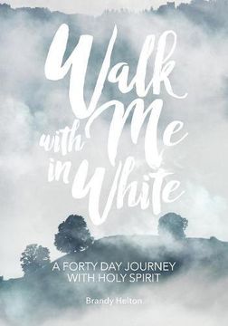 portada Walk with Me in White: A Forty Day Journey with Holy Spirit