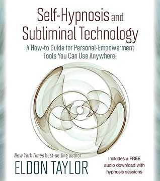 portada Self-Hypnosis and Subliminal Technology: A How-To Guide for Personal-Empowerment Tools you can use Anywhere! (in English)