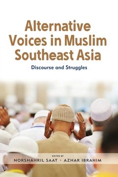 portada Alternative Voices in Muslim Southeast Asia: Discourses and Struggles (en Inglés)