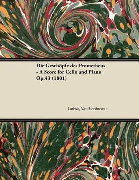 portada die geschopfe des prometheus - a score for cello and piano op.43 (1801) (in English)