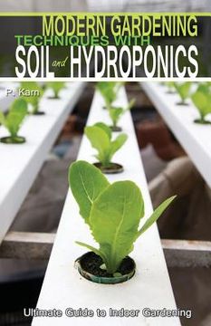portada Modern Gardening Techniques with Soil and Hydroponics: Hydroponic Books Ultimate Guide to Indoor Gardening (en Inglés)