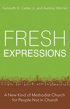 portada Fresh Expressions: A New Kind of Methodist Church For People Not In Church (en Inglés)