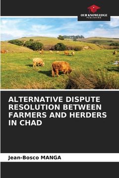 portada Alternative Dispute Resolution Between Farmers and Herders in Chad (in English)