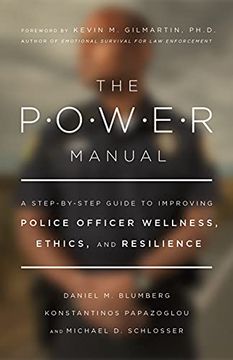 portada The Power Manual: A Step-By-Step Guide to Improving Police Officer Wellness, Ethics, and Resilience (en Inglés)