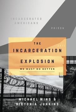portada The Incarceration Explosion: We Must Do Better (en Inglés)