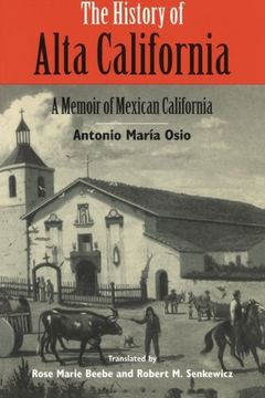 portada The History of Alta California: A Memoir of Mexican California (en Inglés)