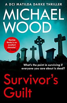 portada Survivor’S Guilt: An Absolutely Gripping new Crime Thriller With a Twist you Won’T see Coming: Book 8 (Dci Matilda Darke Thriller) (in English)