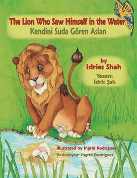 portada The Lion Who Saw Himself in the Water: Bilingual English-Turkish Edition (en Inglés)
