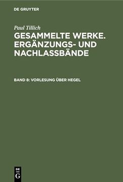 portada Paul Tillich: Gesammelte Werke. Ergänzungs- und Nachlaßbände / Vorlesung Über Hegel (Frankfurt 1931/32) (in German)