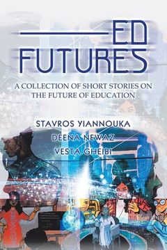 portada Ed Futures: A Collection of Short Stories on the Future of Education (en Inglés)