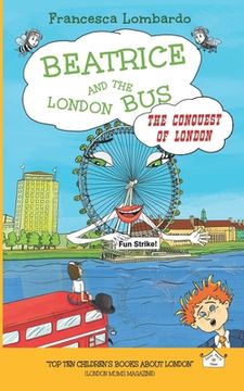 portada Beatrice and the London Bus - The Conquest of London (in English)
