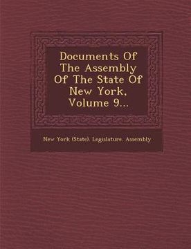 portada Documents of the Assembly of the State of New York, Volume 9... (in English)