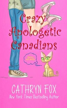 portada Crazy Apologetic Canadians (in English)