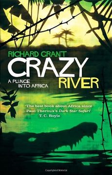 crazy river: a plunge into africa. richard grant (en Inglés)