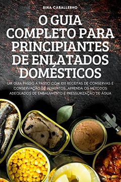 portada O Guia Completo Para Principiantes de Enlatados Domésticos (in Portuguese)