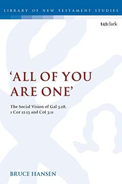 portada 'all of you are One': The Social Vision of gal 3. 28, 1 cor 12. 13 and col 3. 11 (The Library of new Testament Studies) (in English)