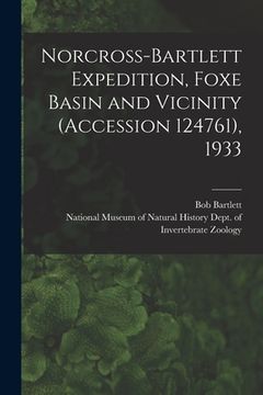 portada Norcross-Bartlett Expedition, Foxe Basin and Vicinity (Accession 124761), 1933 (en Inglés)