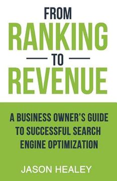 portada From Ranking To Revenue: A Business Owner's Guide To Successful Search Engine Optimization (in English)