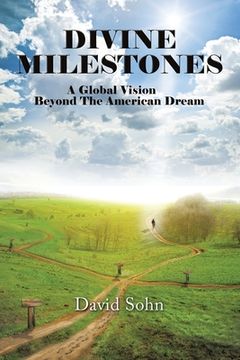 portada Divine Milestones: A Global Vision Beyond the American Dream
