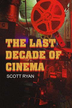 portada The Last Decade of Cinema 25 Films from the Nineties (en Inglés)